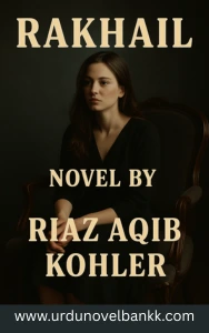 Rakhail Novel By Riaz Aqib Kohler