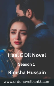 Haal E Dil Novel Season 1 By Rimsha Hussain